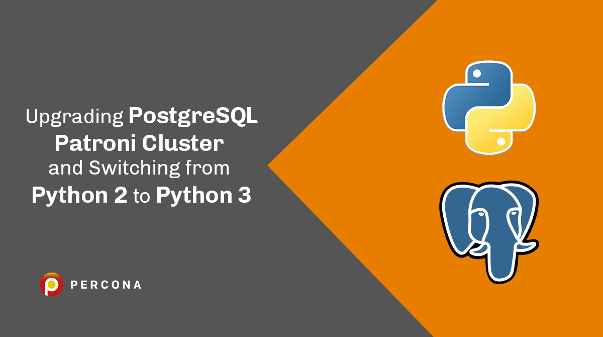 Upgrading PostgreSQL - Patroni Cluster and Switching from Python 2 to ...