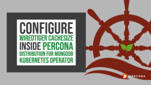 wiredTiger cacheSize Inside Percona Distribution for MongoDB Kubernetes Operator