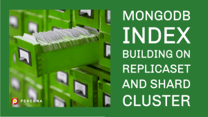 MongoDB Index Building on ReplicaSet and Shard Cluster
